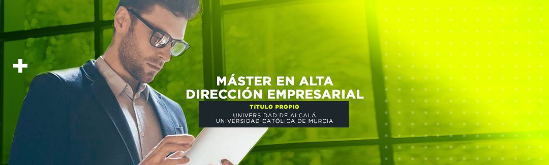 MÁSTER EN ALTA DIRECCIÓN EMPRESARIAL