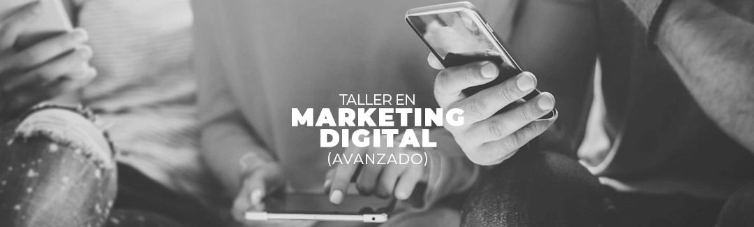 Diplomado en estrategia de marketing digital nivel avanzado