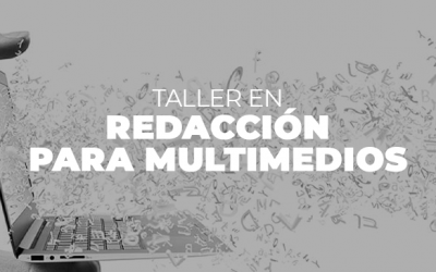 TALLER EN REDACCIÓN PARA MULTIMEDIOS