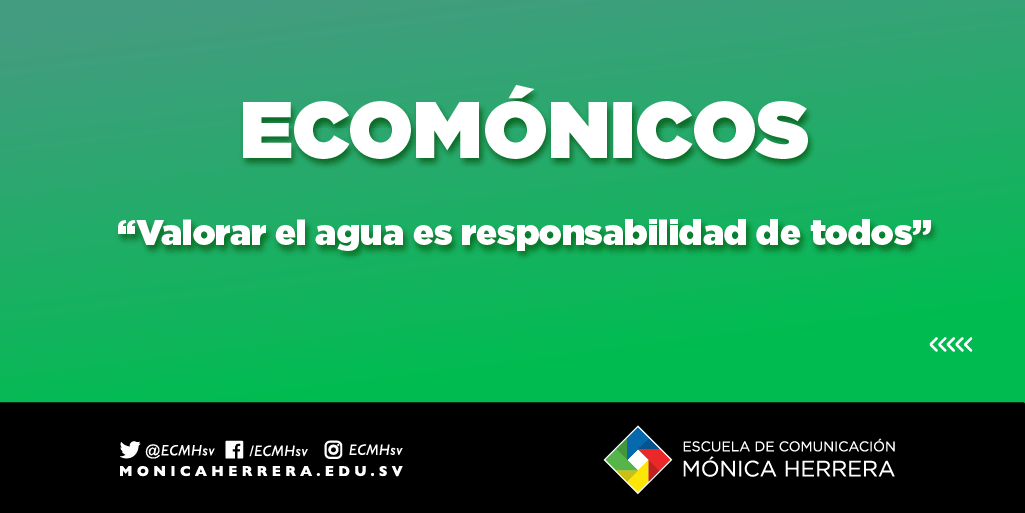 Ecomónicos: Valorar el agua es responsabilidad de todos